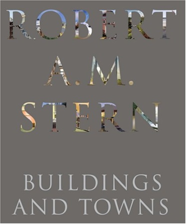книга Robert A.M. Stern: Buildings and Towns, автор: Robert A.M. Stern